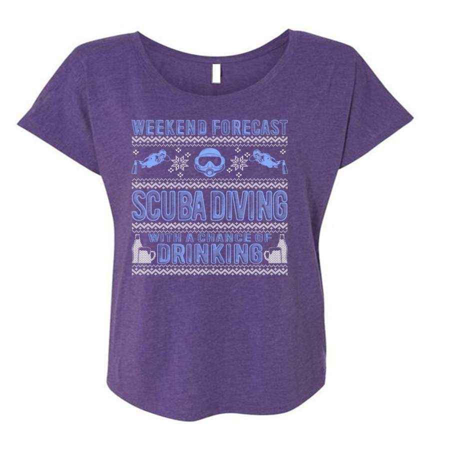 Weekend Forecast Scuba Diving T Shirt, Chance Of Drinking T Shirt, Cool Shirt (Ladies’ Triblend Dolman Sleeve)