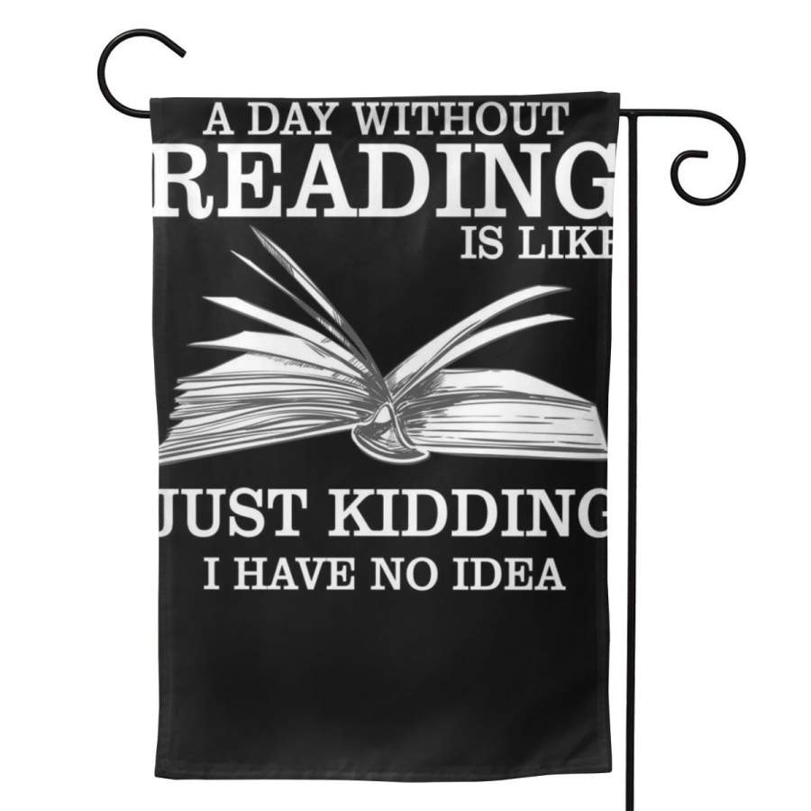 2 Pcs Garden Flag A Day Without Reading Horizontal Poster 12.5″x18″ -Mothers Day, Birthday Gifts for Mom, Dad, Wife, Husband, Daughters, Grandma, Friends