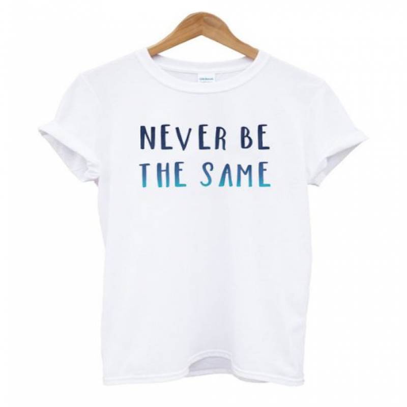 Never Be The Same T Shirt