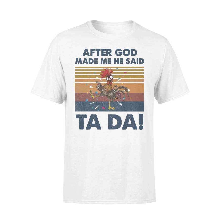 Chicken After God Made Me He Said Ta Da Vintage T-shirt