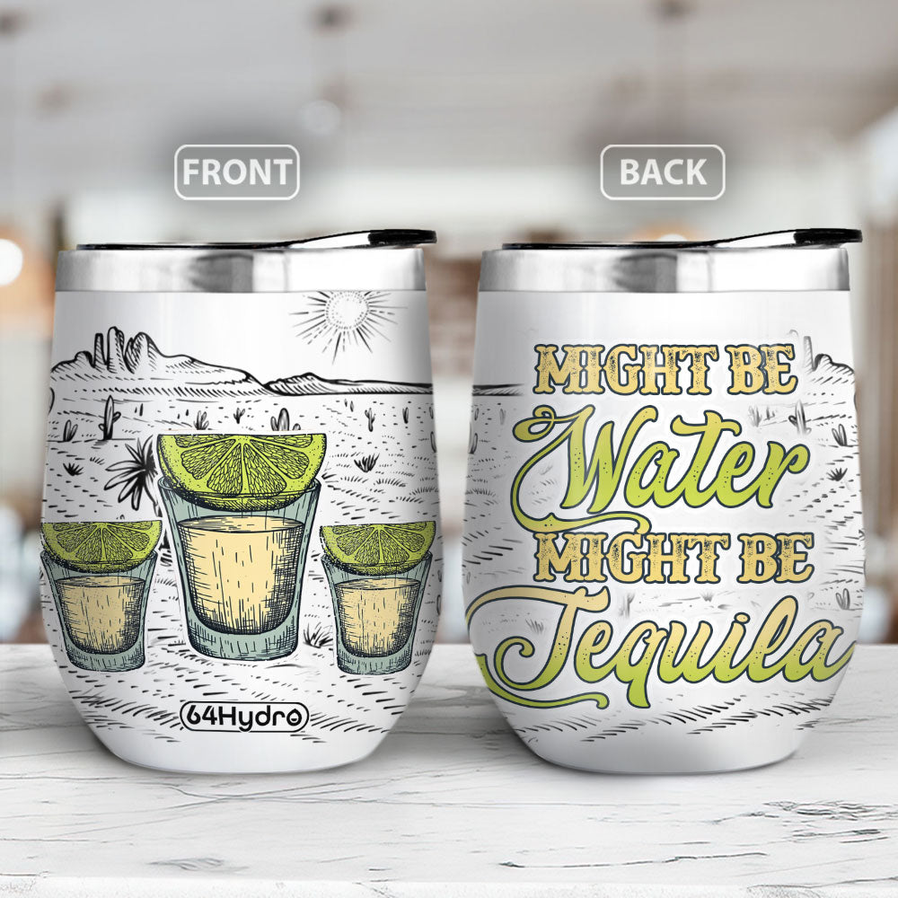 Wine Might Be Tequila Mdqz2804004Y Wine Tumbler