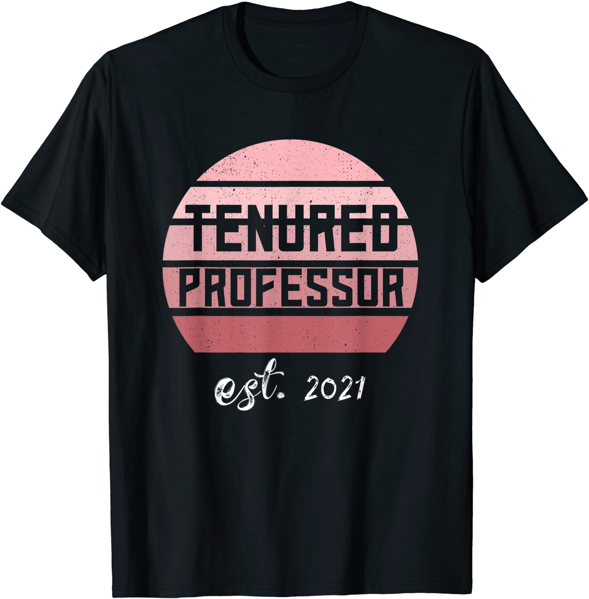 Retro Tenured Professor 2021 Tenure Teacher University Pink T-Shirt