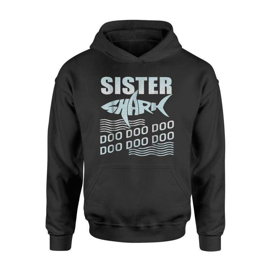 Cute Sister Shark – Doo Doo Doo Tee For Sister Hoodie