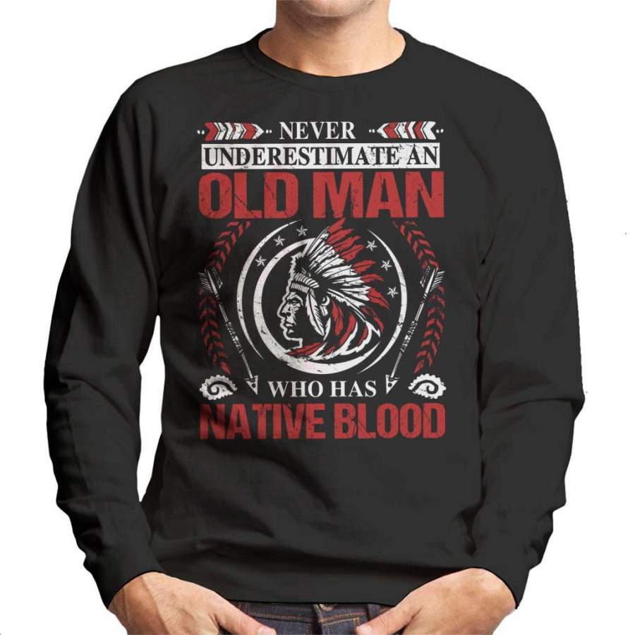 Never Underestimate An Old Man Native American Men’s Sweatshirt