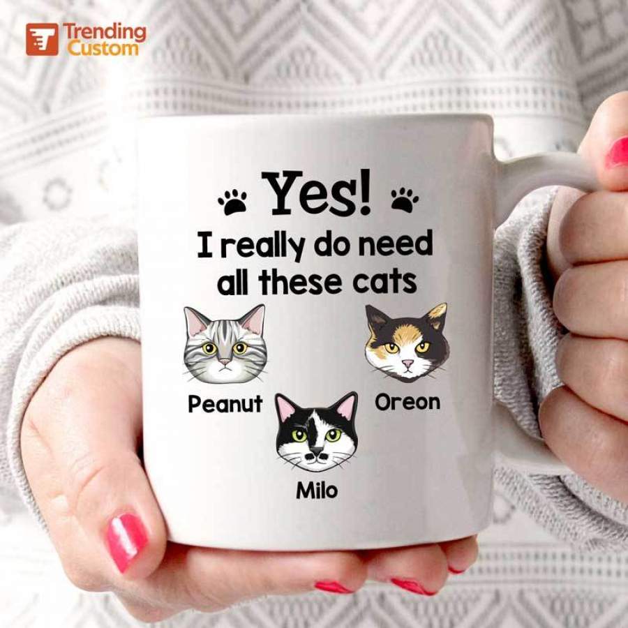 Yes I Really Do Need All These Cats Personalized Mug