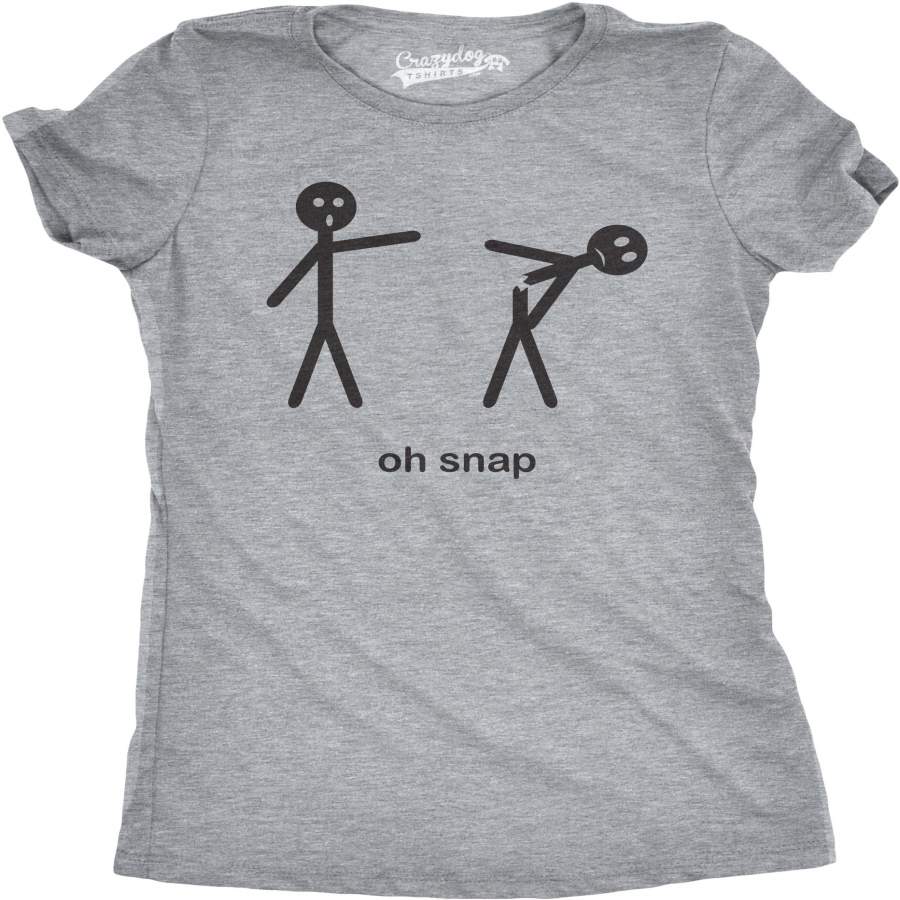 Womens Oh Snap Funny Stick Figure Hilarious Sassy Sarcastic T Shirt