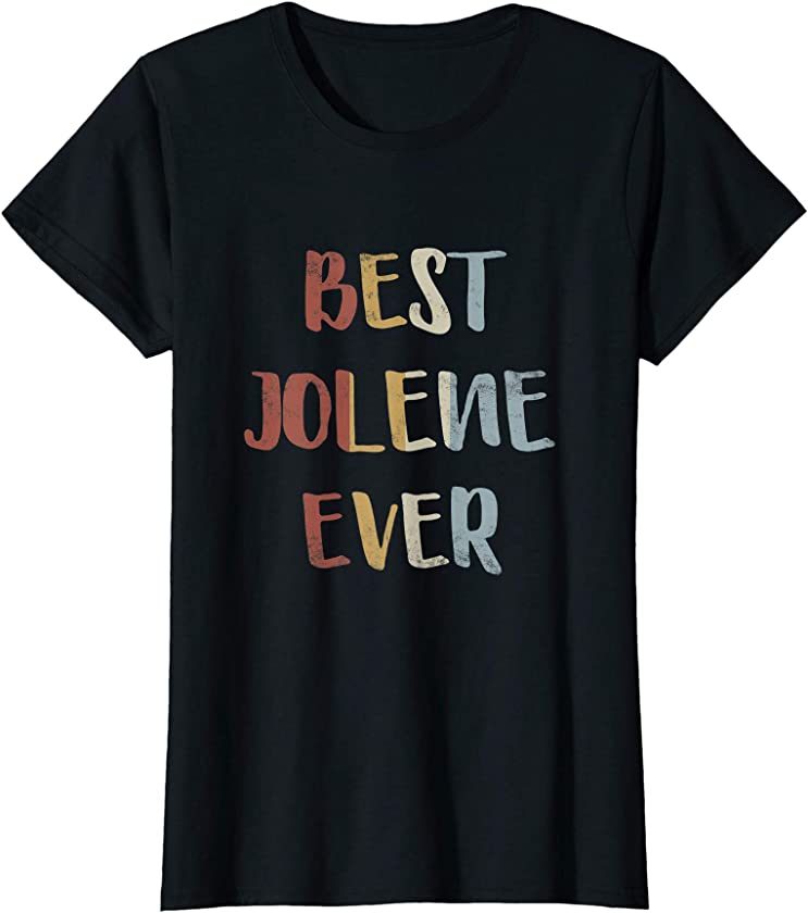 Womens Best Jolene Ever Retro Vintage First Name Gift T-Shirt