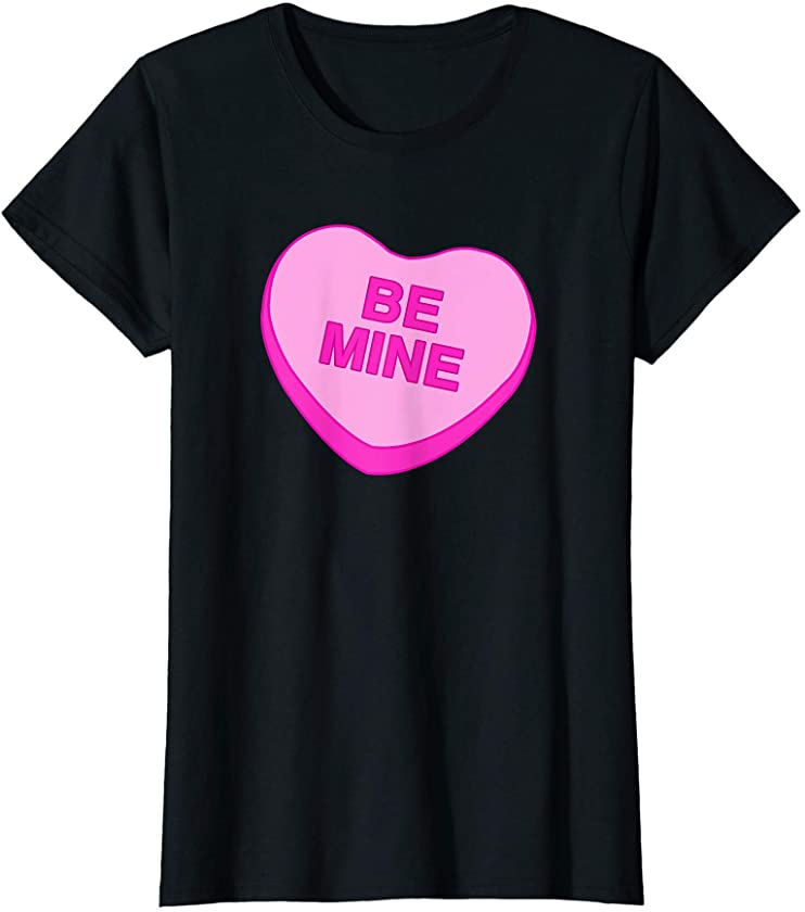 Womens BE MINE – valentines day heart shape candy cute sexy vintage T-Shirt