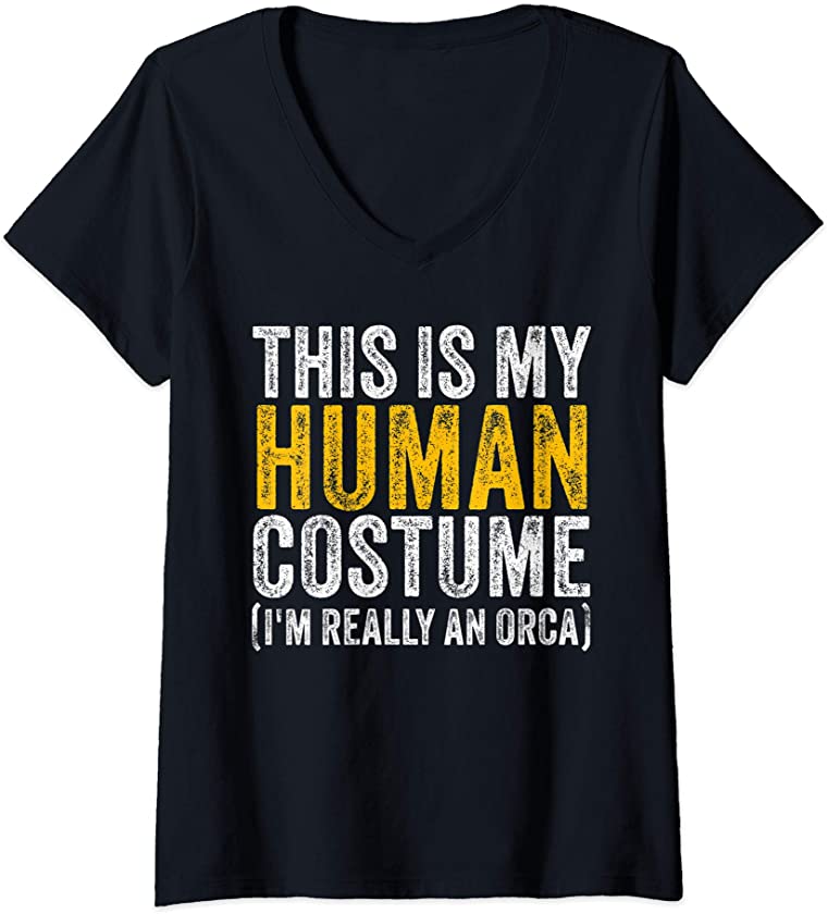 Womens This Is My Human Costume I’m Really An Orca Halloween Whale V-Neck T-Shirt