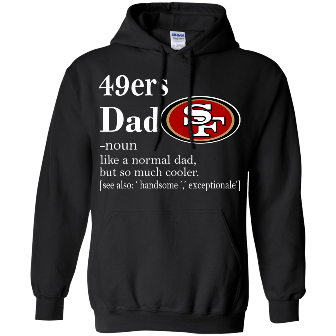 San Francisco 49ers Like A Normal Dad But So Much Cooler shirt Hoodie