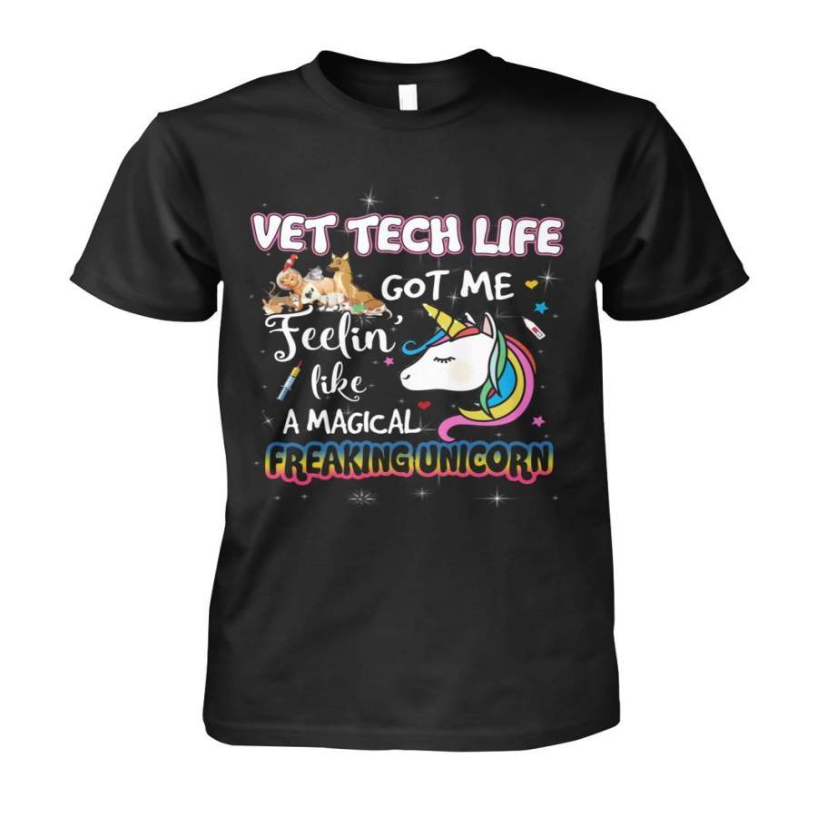 Vet Tech Girl Life Freaking Unicorn T-Shirts