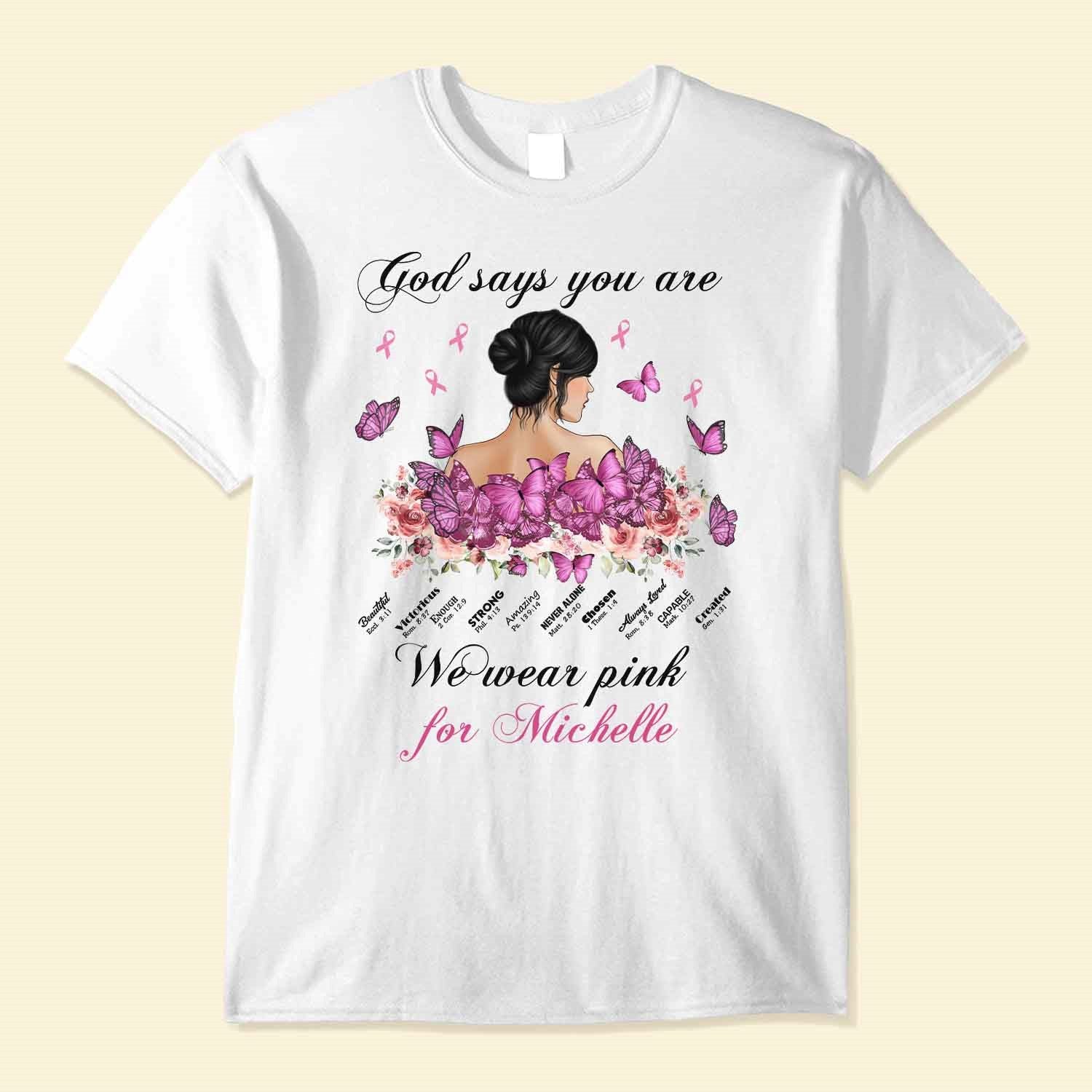 You Are Strong We Wear Pink – Personalized Shirt – Gift For Breast Cancer Supporters – Butterfly Girl