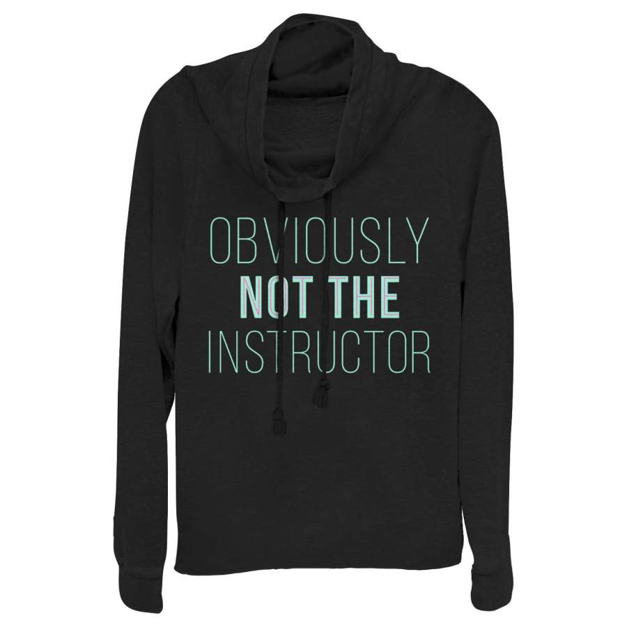 CHIN UP Junior’s Not the Instructor Cowl Neck Sweatshirt