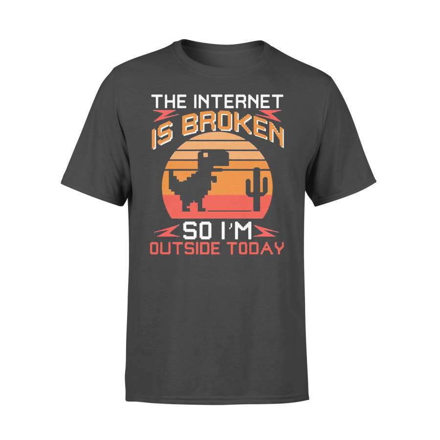 Dinosaur The Internet Is Broken So I’m Outside Today Vintage Retro T-shirt