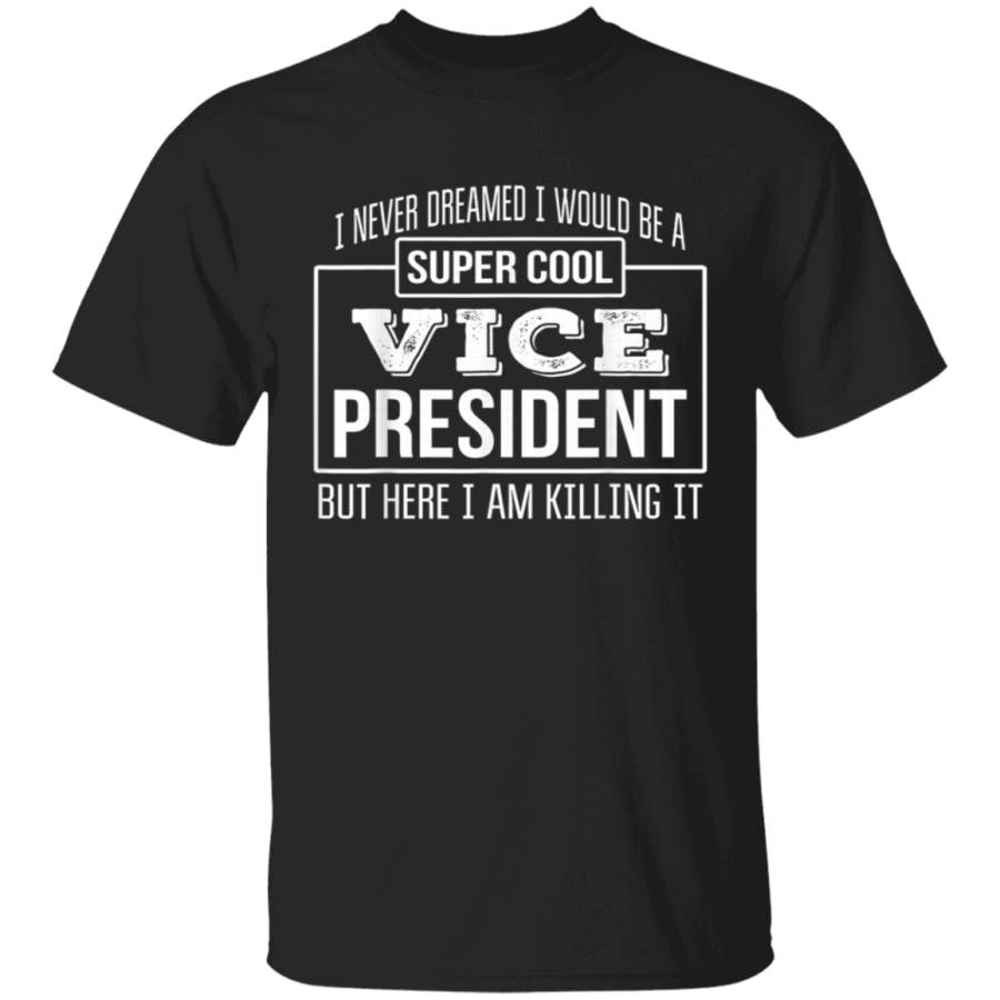 Funny Super Cool Vice President Tshirt Funny Gift TShirt