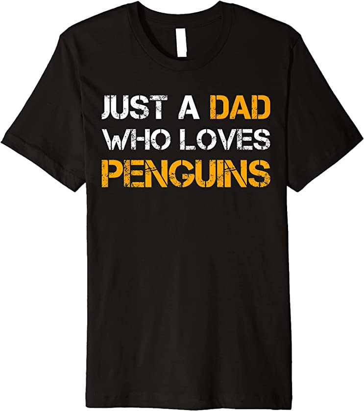 Just A Dad Who Loves Penguins Penguin Dad Funny Fathers Day Premium T-Shirt