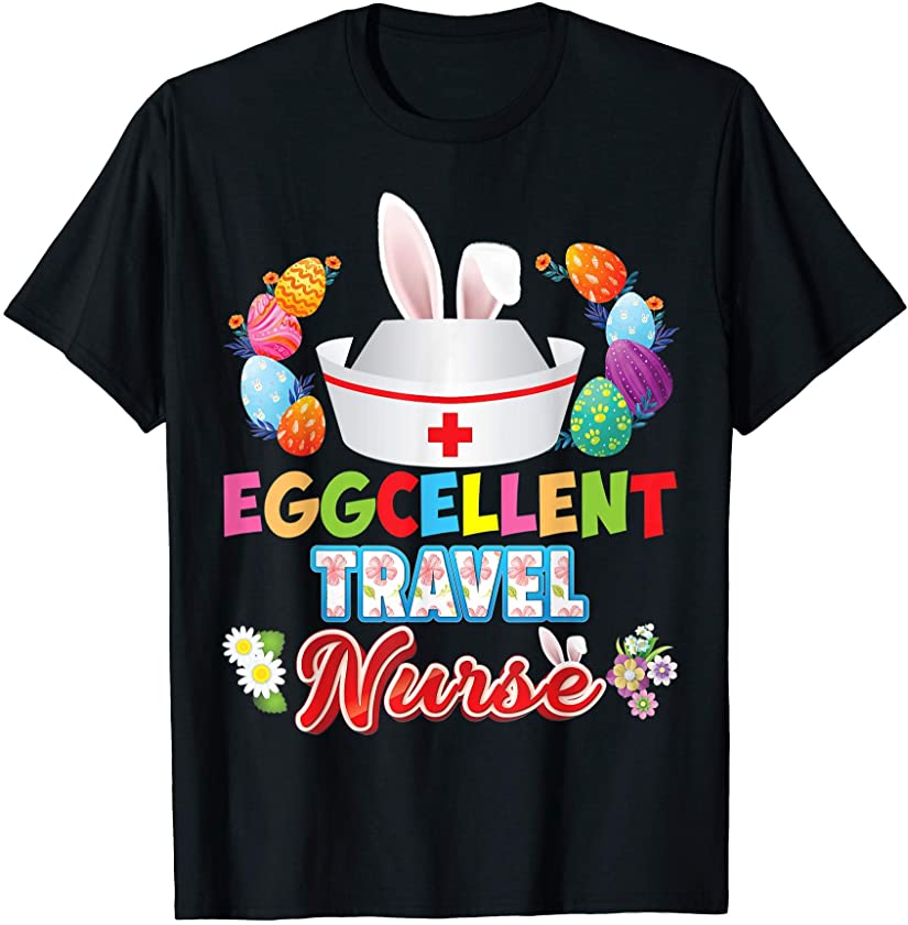 Travel Nurse Bunny Ears Face Cute Easter Eggs Hunt Nursing T-Shirt