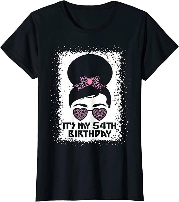 Womens Its My 54th Birthday Leopard Messy Bun 54 Year Old Birthday T-Shirt