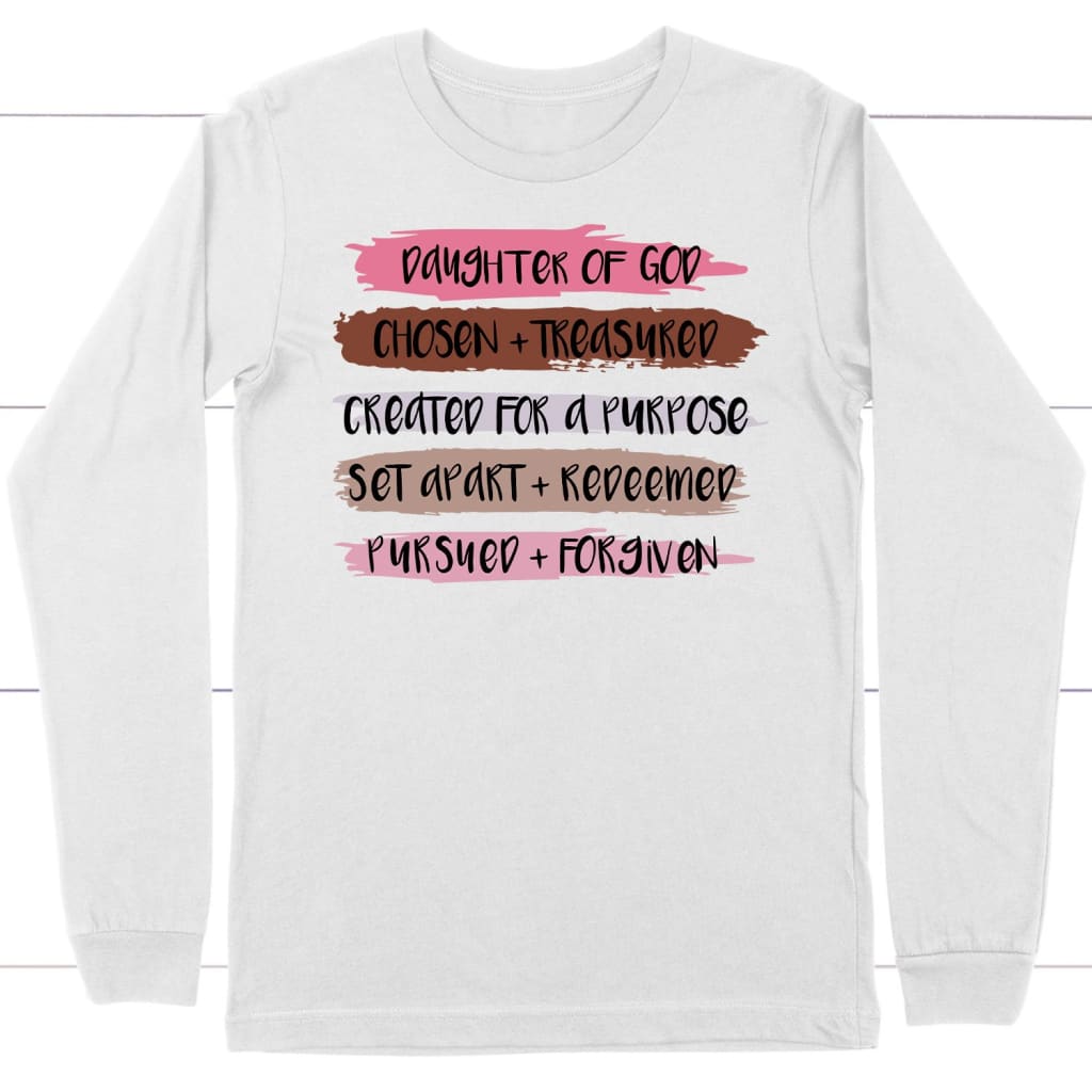 Christian Long Sleeve Shirts: Daughter Of God Chosen And Treasured Long Sleeve T-Shirt