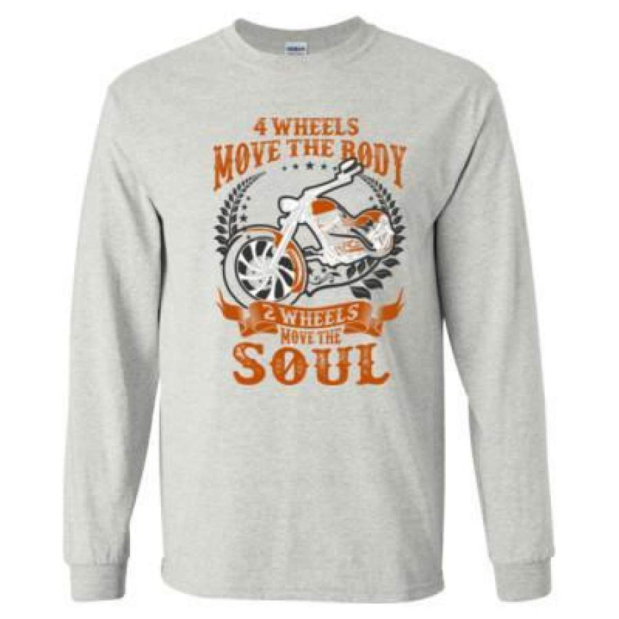 AGR Biker 4 Wheels Move The Rody 2 Wheels Move The Soul – Long Sleeve T-Shirt