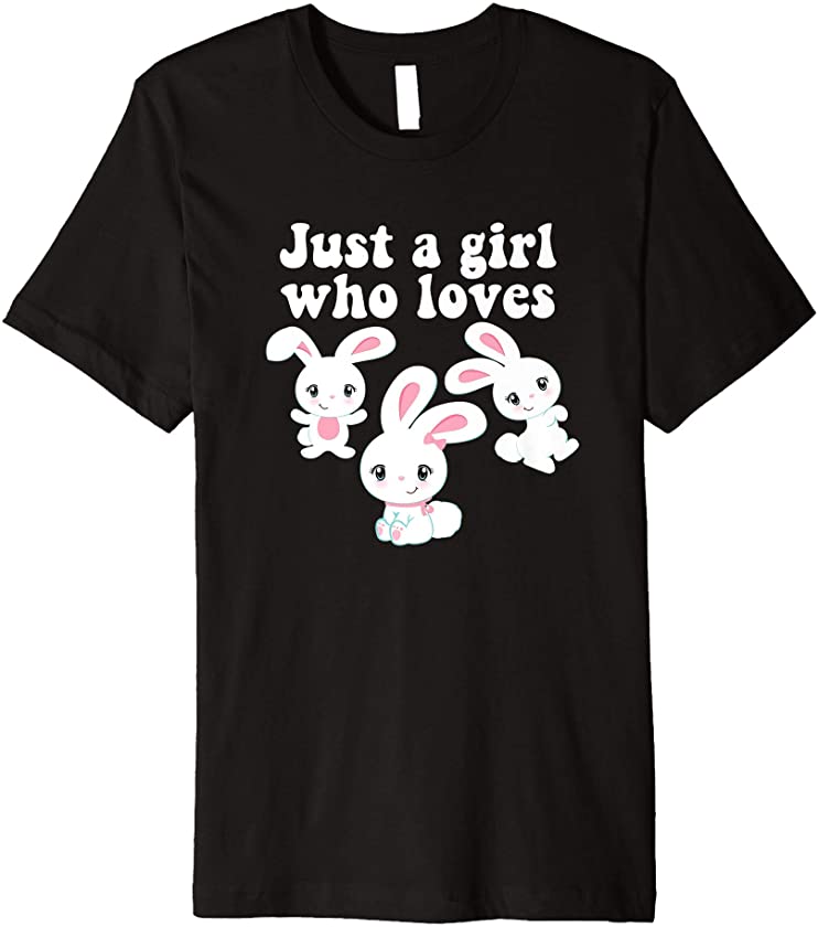 JUST A GIRL WHO LOVES BUNNIES Easter Bunny Gift Toddler Kids Premium T-Shirt