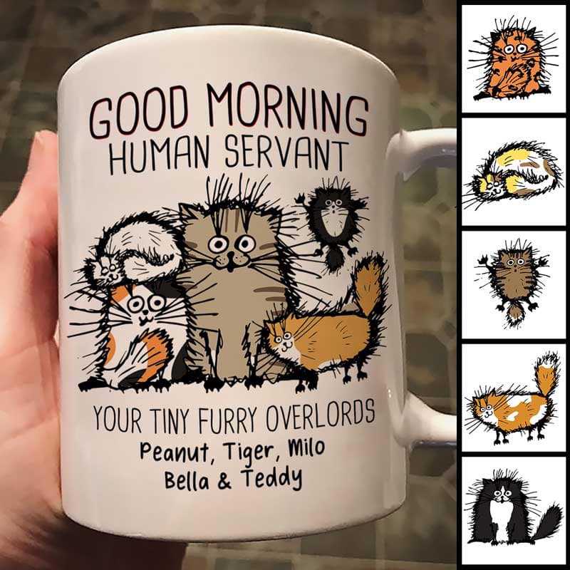 Good Morning Human Servant Funny Cat Personalized Mug