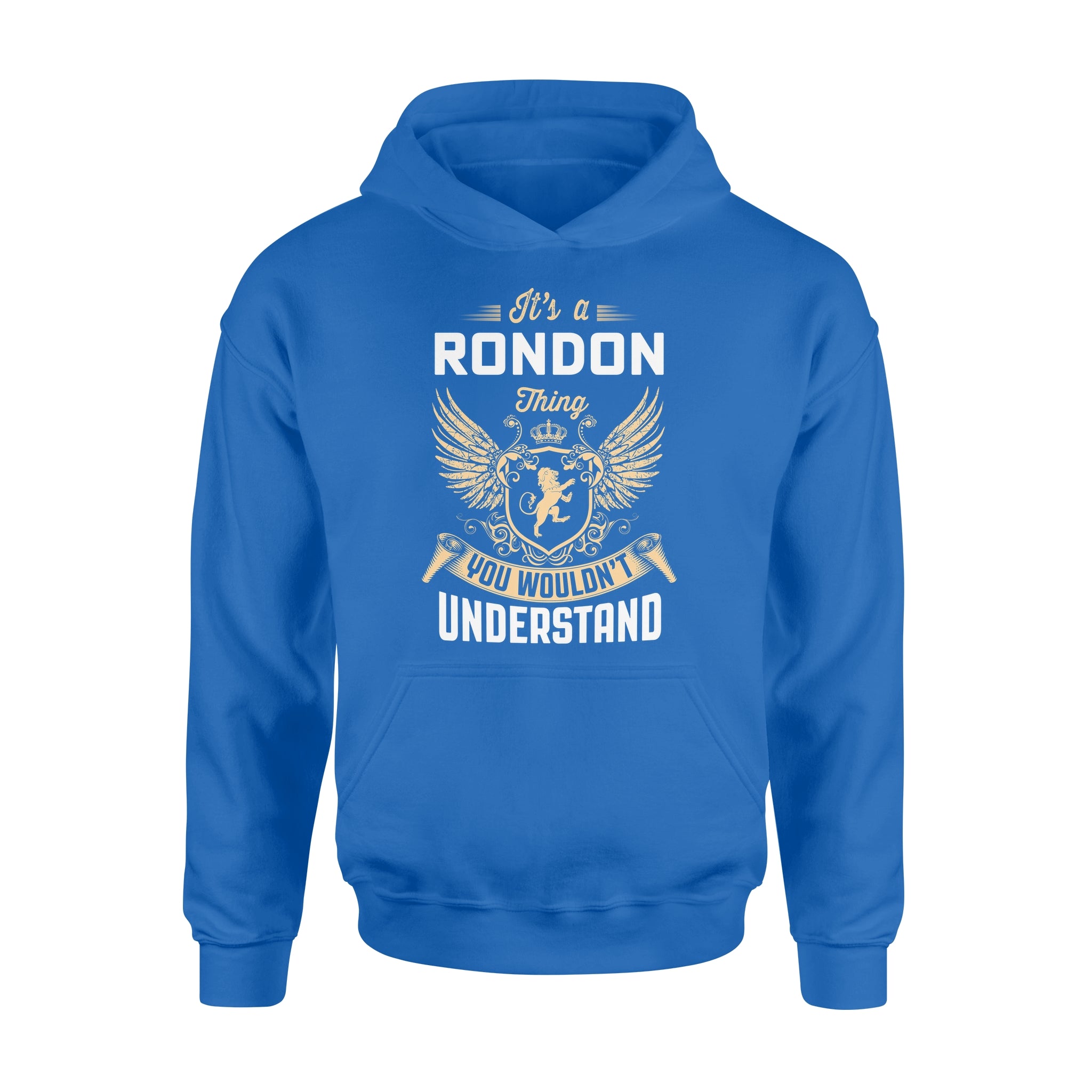 It Is A Thing You Wouldn’T Understand Rondon – Standard Hoodie