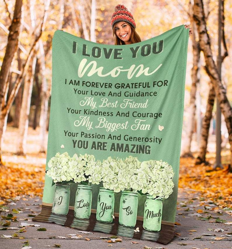 Mom Blanket, Mother’S Day Gift, To My Mom I Am Forever Grateful For Your Love And Guidance Flowers Fleece Blanket