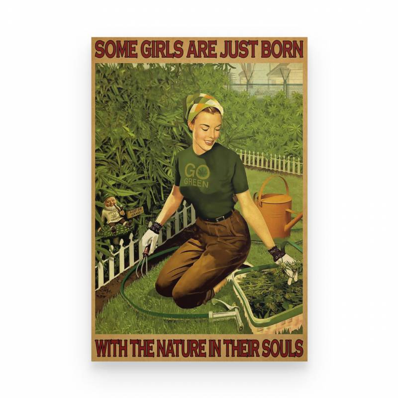 420 Some Girls Are Just Born With The Nature In Their Souls - Poster