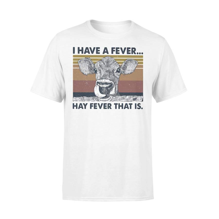 I Have A Fever Hay Fever That Is Cow Vintage Retro T-shirt