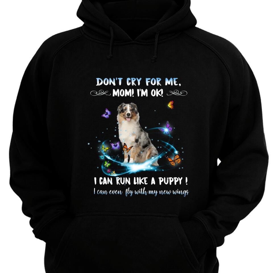 Custom Sitting Dog, Don’T Cry For Me Mom, I’M Ok Hoodie – Trending Personalized