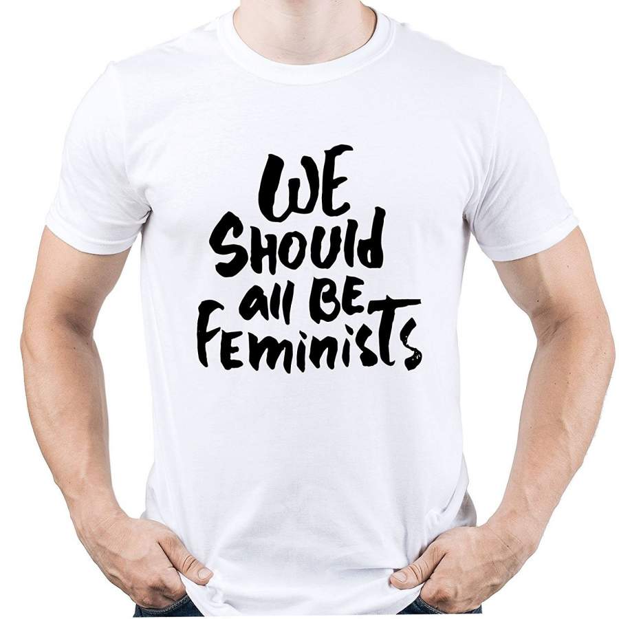 We Should All Be Feminists Shirt Feminist T Shirt Men’S T-Shirt