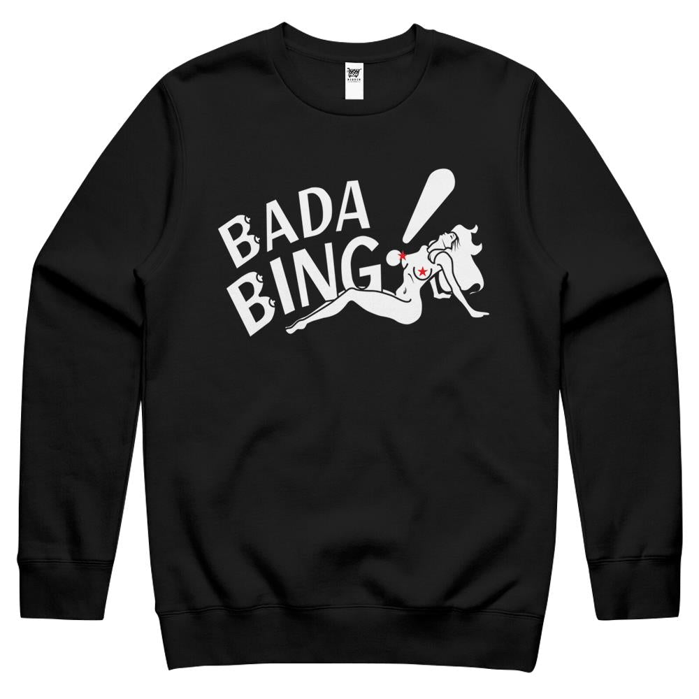 Bada Bing! Crewneck Sweatshirt