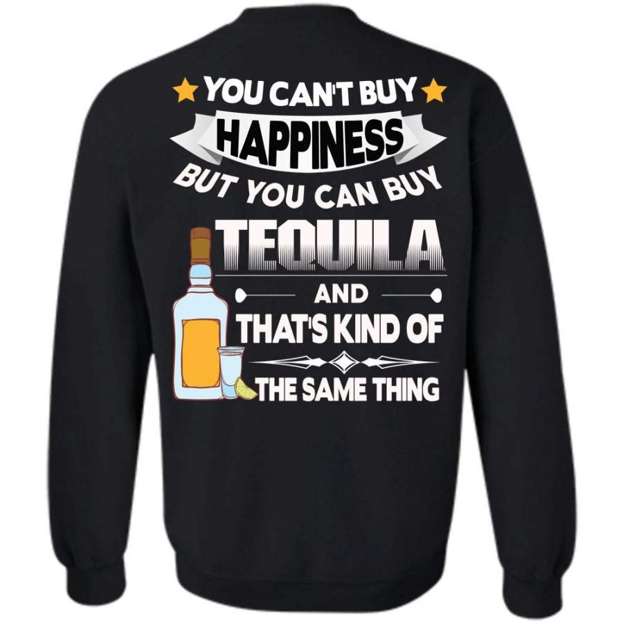 You Can Buy Tequila T Shirt, Being A Drinker Sweatshirt