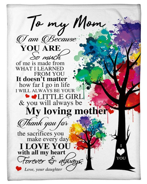 To My Mom I Am Because You Are, Colorful Watercolor Tree Fleece Blanket Home Decor Bedding Couch Sofa Soft And Comfy Cozy Gift From Daughter