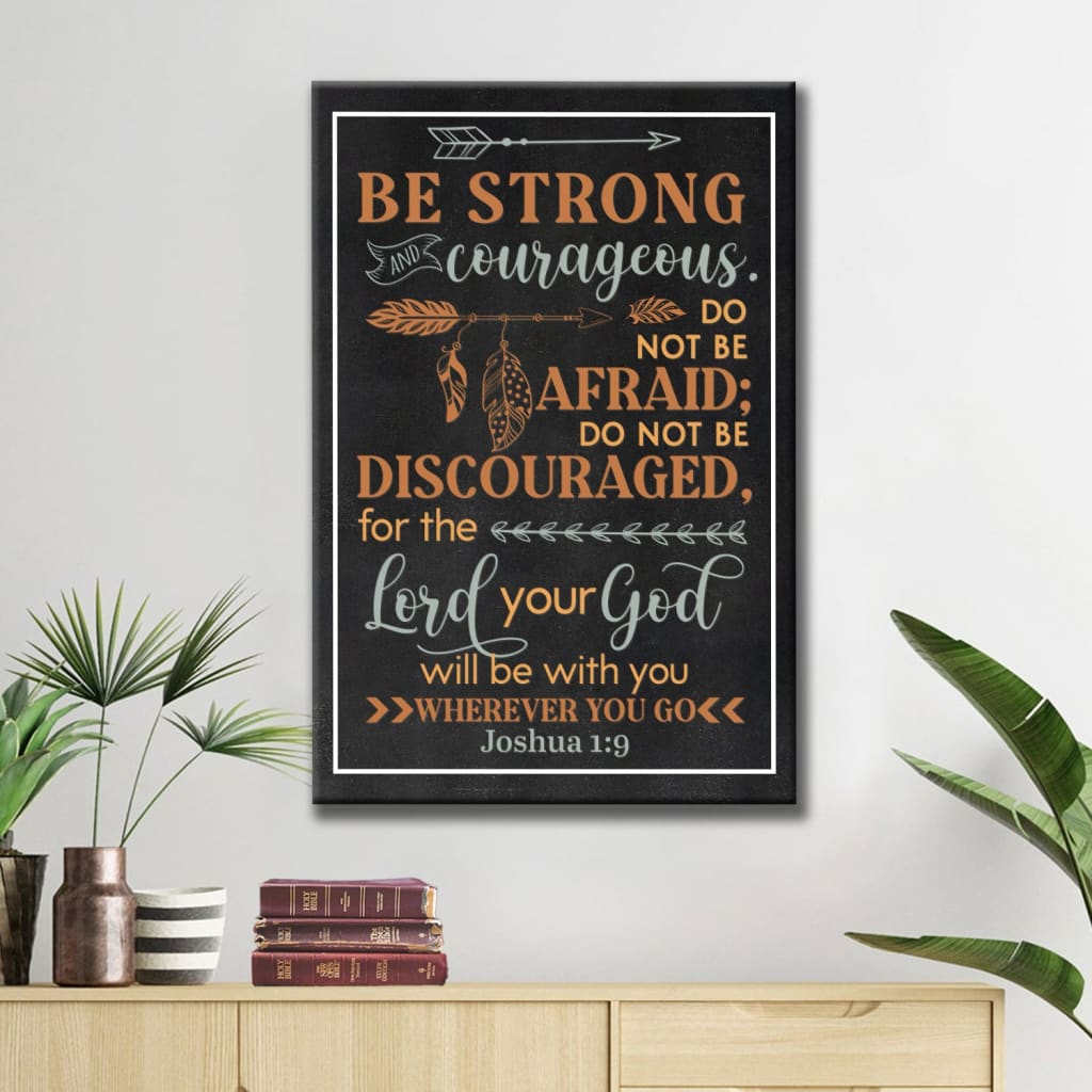 Be Strong And Courageous Joshua 1:9 Bible Verse Wall Art Canvas Print