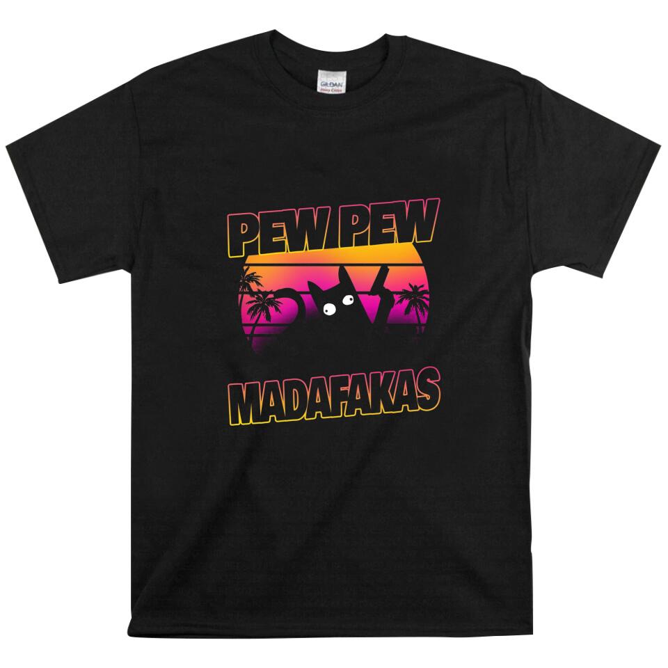 Pewpew Madafakas, Funny T Shirts For Cat Lover – Trending Personalized