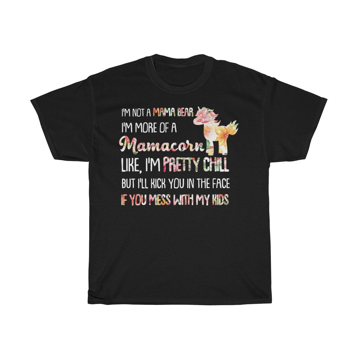 Im not a Mama Bear Im more of a Mamacorn Floral Tshirt