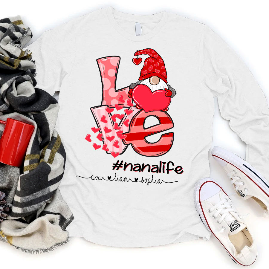 Nana Life – Valentine  Personalized Long Sleeve Shirt