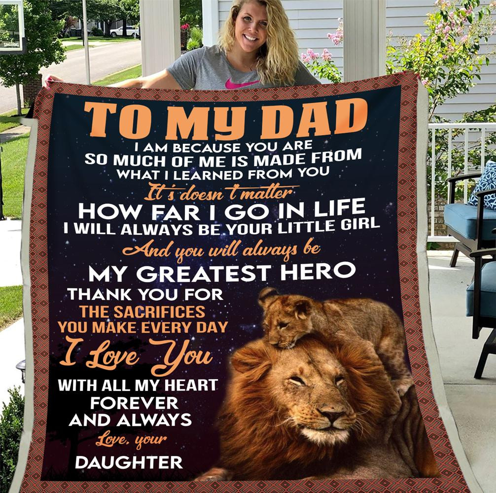 To My Dad Blanket, Gifts For Dad, Father’S Day Gifts Idea, I Am Because You Are Lion Blanket