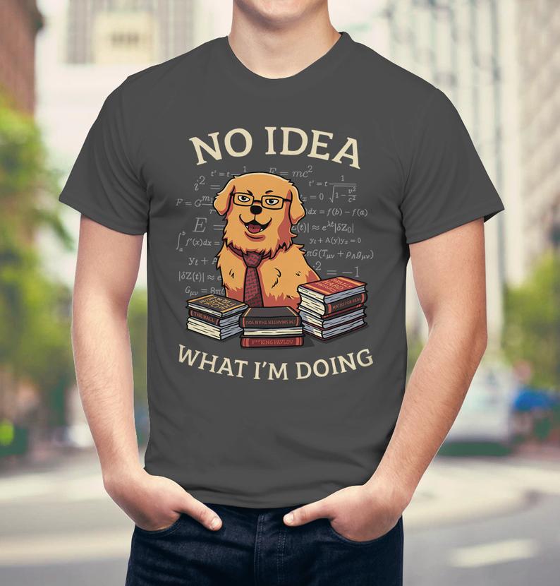 Dreameris No Idea What Im Doing T Shirt Cute Funny Golden Retriever Shirt Smart Doggo Tee Science Puppy Labrador Meme Physics Maths