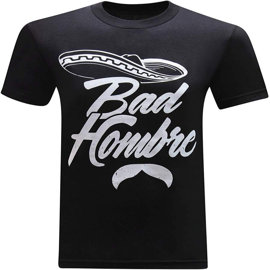 Bad Hombre Graphic Men’S Funny T-Shirt Cotton Black