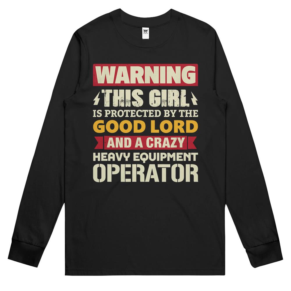 Warning This Girl Is Protected By Heavy Equipment Operator Long Sleeve T Shirts