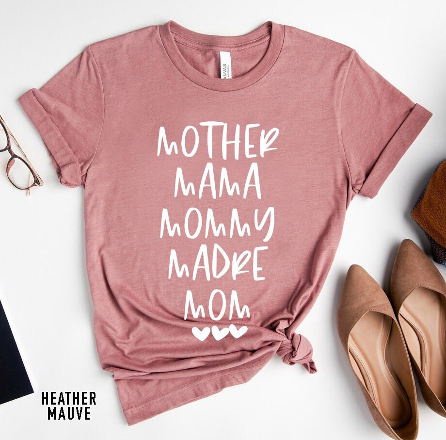 Mother Mama Mommy Madre Mom Shirt, Mom Christmas Gift, Mother’s Day Shirt, Mother’s Day Gift, Mama Shirt, Mommy Tee Shirt, Gift for Mom