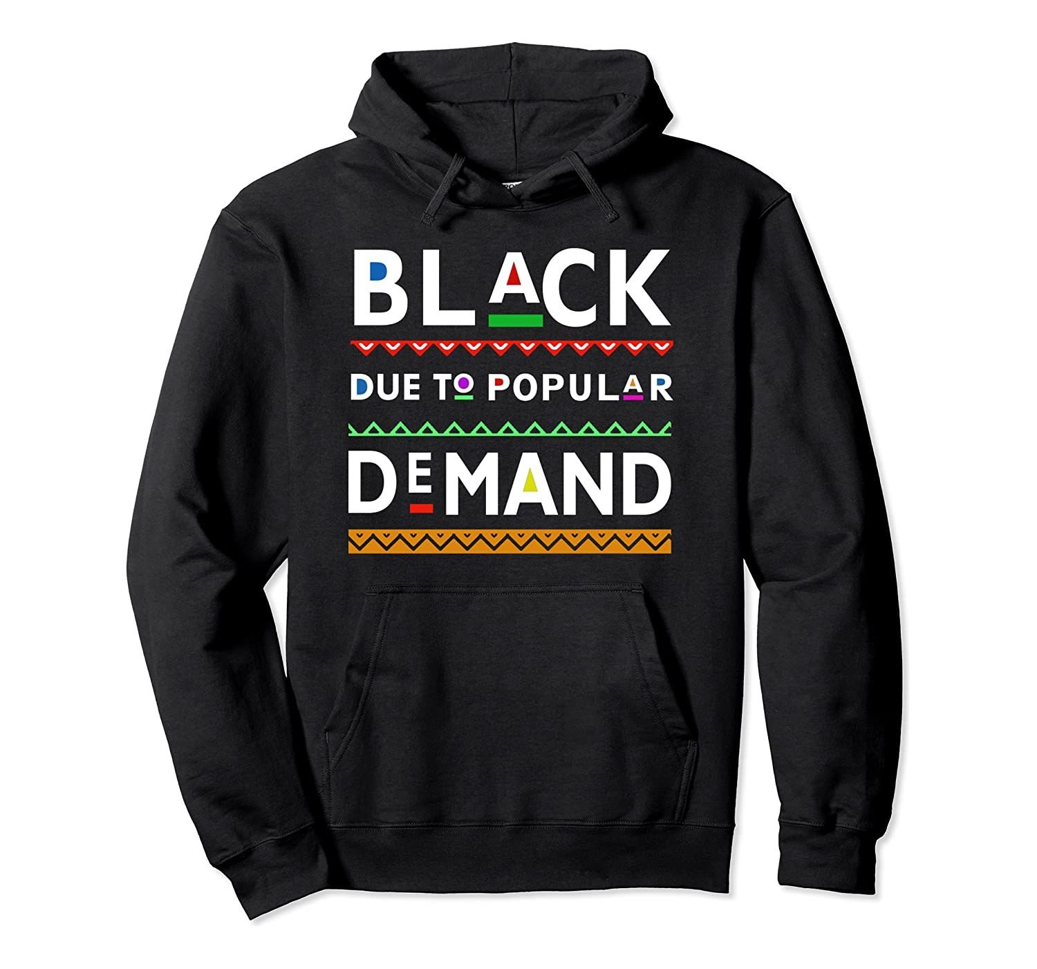 Melanin – Black Due To Popular Demand Afrocentric Hoodie, T-Shirt, Sweatshirt, Tank Top, Racerback, Dolman