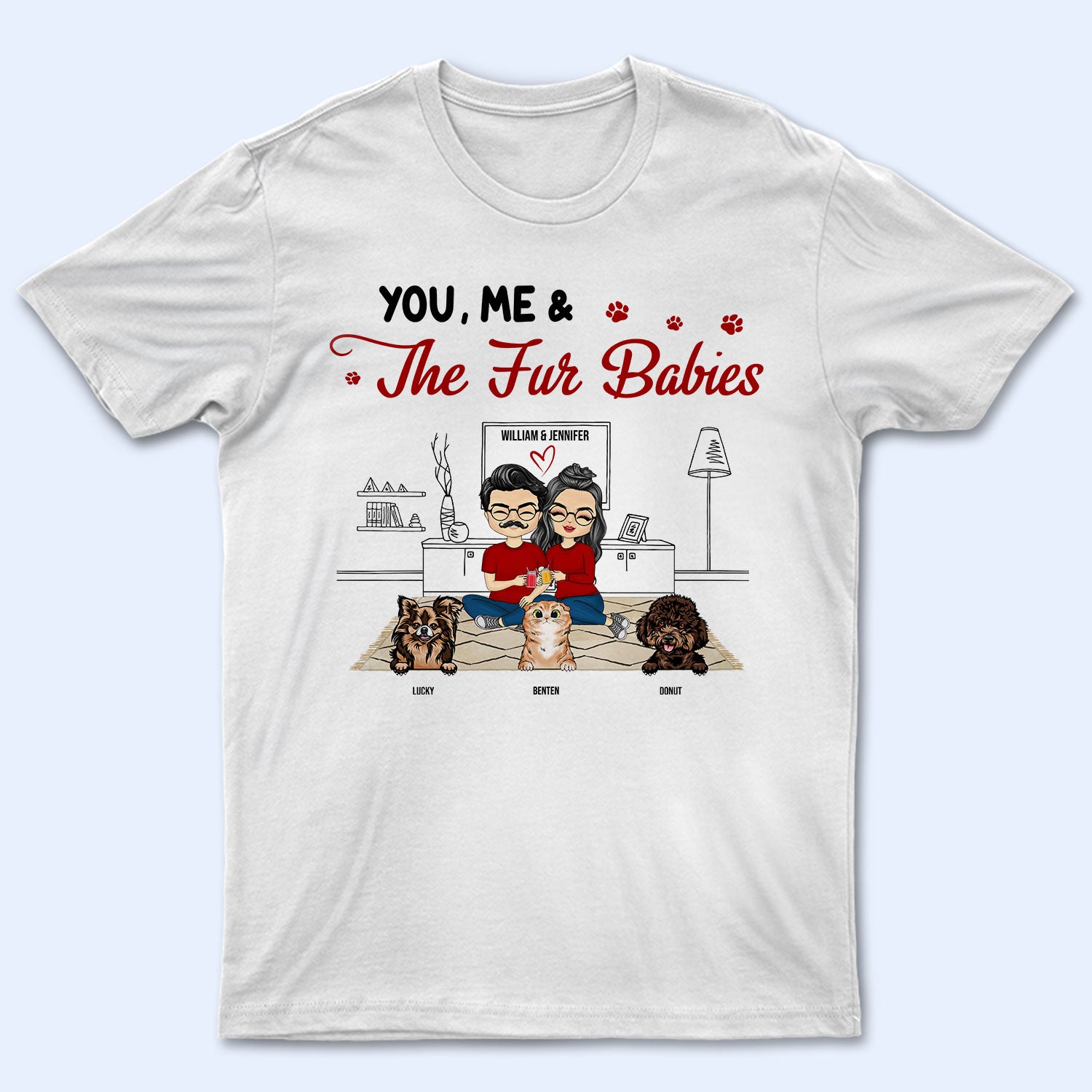 You Me & The Fur Babies With Dog Cat Pet – Couple Gift – Personalized Custom T Shirt