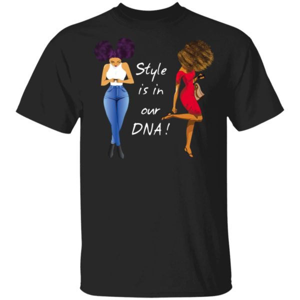 Style Is In Our DNA Black Girl T-Shirt