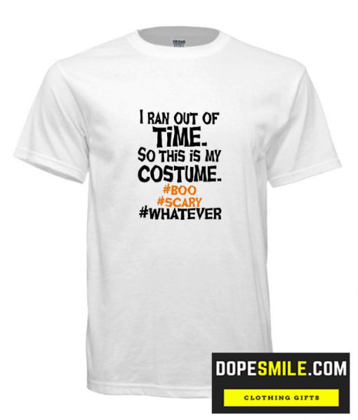 I Ran Out Time cool T Shirt