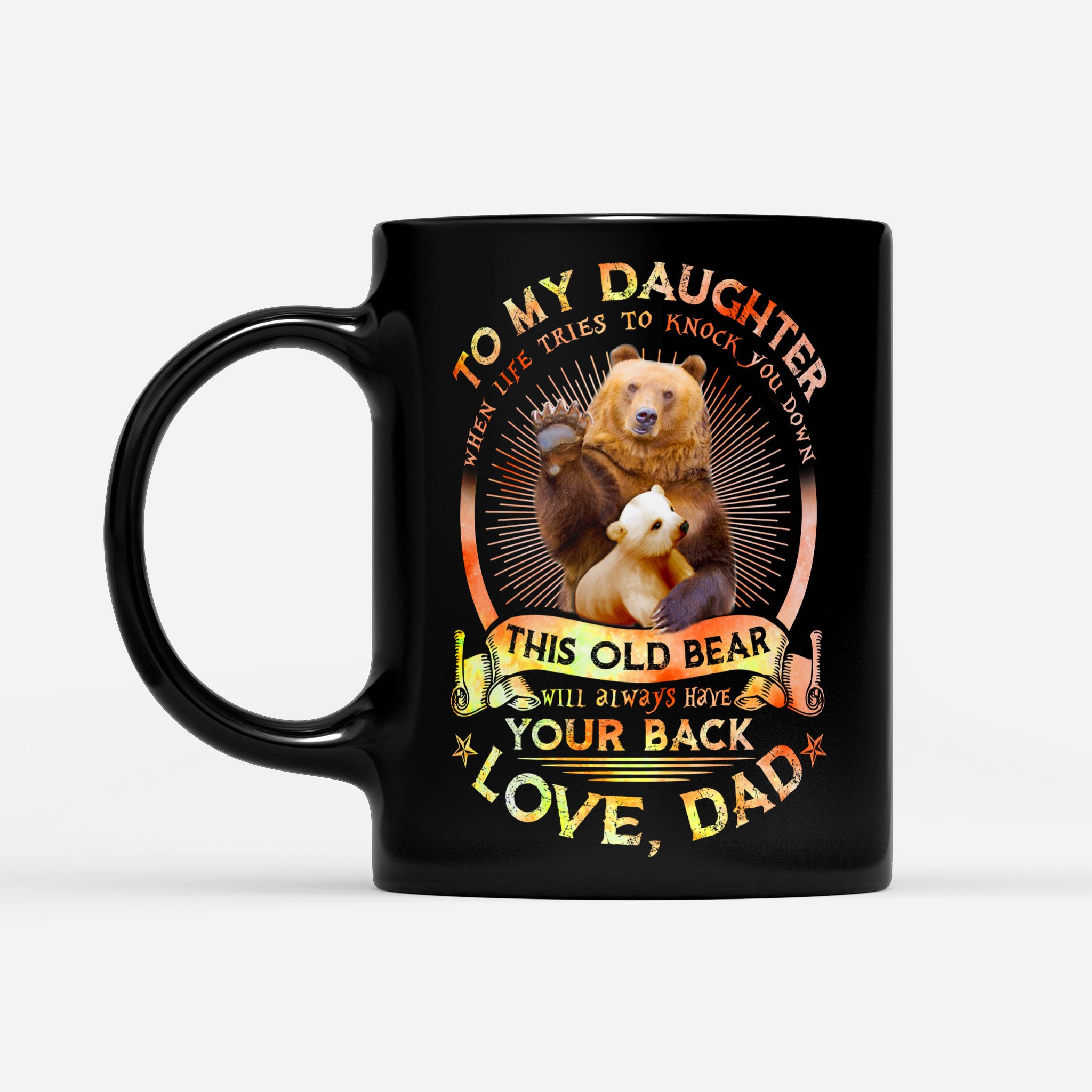 To My Daughter – Bear – When Life Tries To Knock You Down – Mug