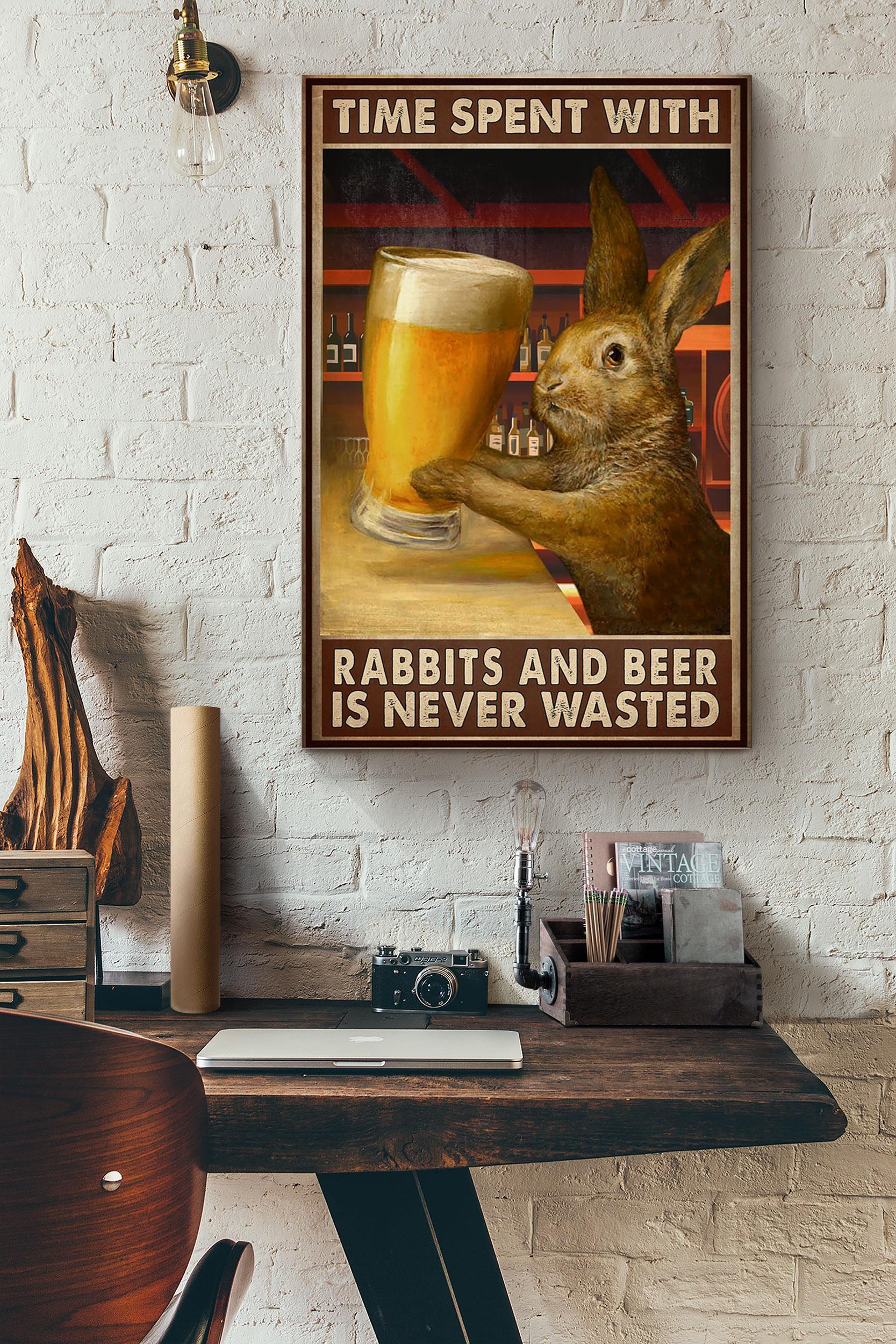 Time Spent With Rabbits And Beer Is Never Wasted Poster